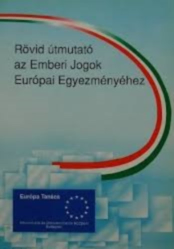 : Rövid útmutató az Emberi jogok Európai Egyezményéhez