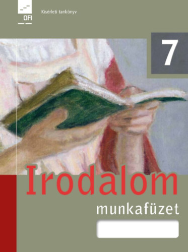 Csontos Attila; Legeza Márton: Irodalom munkafüzet 7. (Kísérleti tankönyv)