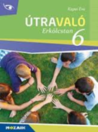 Kapai Éva: Útravaló Erkölcstan 6