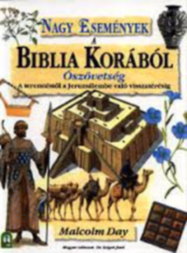 Malcolm Day: Nagy események a Biblia korából (Ószövetség)