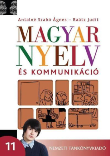 Antalné dr.-dr. Raátz Judit: Magyar nyelv és kommunikáció Munkafüzet 11. évfolyam NT-01131/M/1