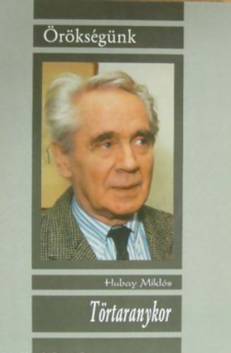 Hubay Miklós: Törtaranykor