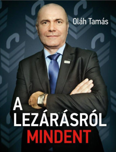 Oláh Tamás: A lezárásról mindent