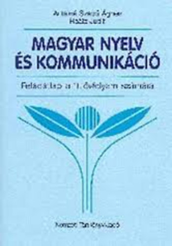 Dr. Raátz Judit; Antalné Szabó Ágnes: Magyar nyelv és kommunikáció 12. feladatlap