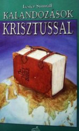Lester Sumrall: Kalandozások Krisztussal