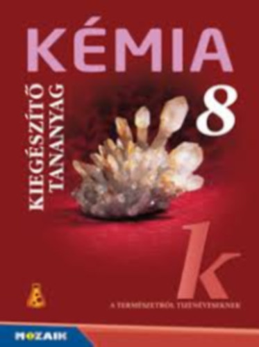 Horváth Balázs: Kémia 8. Kiegészítő tananyag