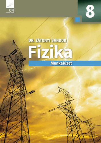 Dr. Zátonyi Sándor: Fizika 8. Munkafüzet