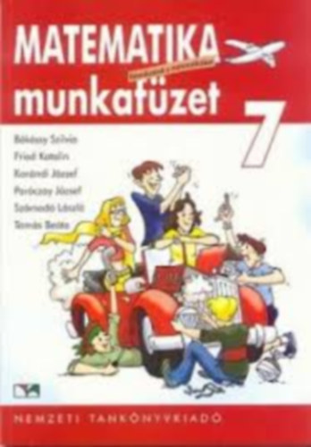 Békéssy; Fried; Korándi; Paróczay; Számadó: Matematika 7. Munkafüzet