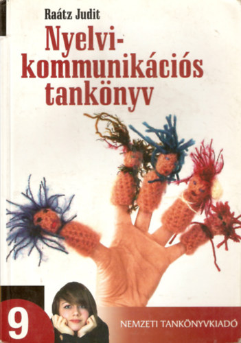 Dr. Raátz Judit: Nyelvi-kommunikációs tankönyv a szakiskolák 9. évfolyama számára