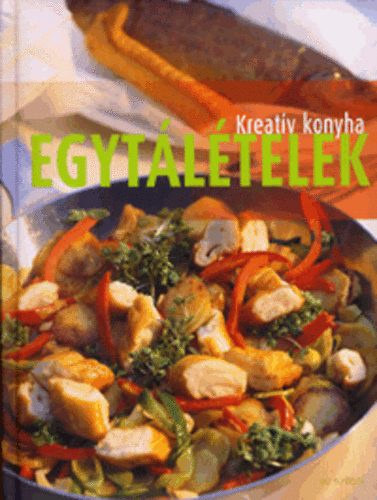 : Egytálételek - Kreatív konyha