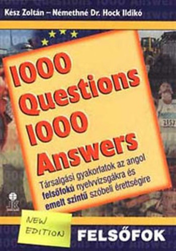 Némethné Hock Ildikó; Kész Zoltán: 1000 Questions 1000 Answers Angol felsőfok