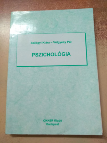 Szilágyi Klára-Völgyesi Pál: Pszichológia