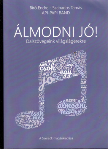 Bíró Endre, Szabados Tamás: Álmodni jó! Dalszövegeink világslágerekre