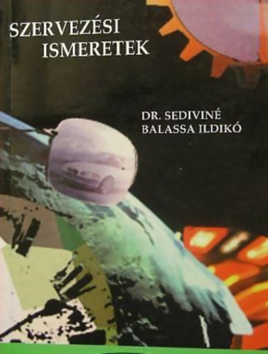 Dr. Sediviné Balassa Ildikó: Szervezési ismeretek