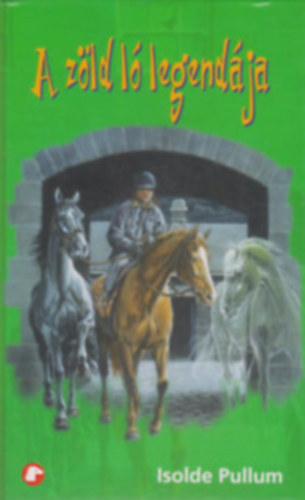 Isolde Pullum: A zöld ló legendája - Pony Club (The Green Horse Hotel)