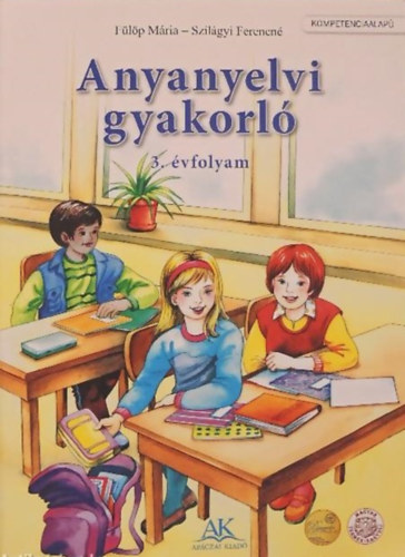 Fülöp Mária - Szilágyi Ferencné: Anyanyelvi gyakorló 3. évfolyam