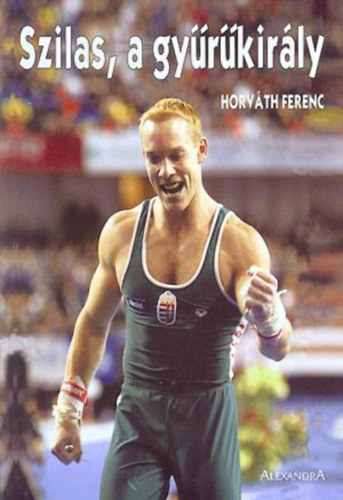 Horváth Ferenc: Szilas, a gyűrűkirály