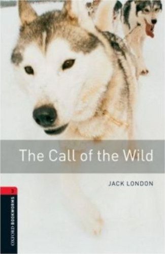 Jack London - Nick Bullard: The Call of the Wild (Oxford Bookworms Library)