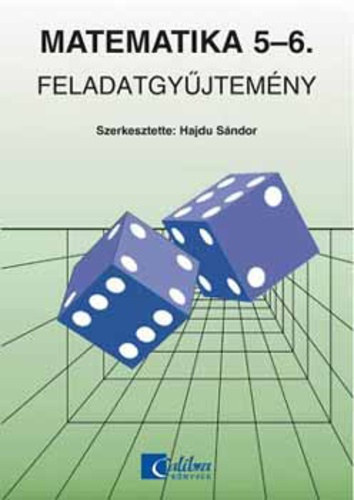 Dr. Hajdu Sándor (szerk.): Matematika 5-6. Feladatgyűjtemény