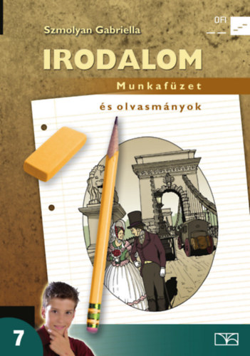 Szmolyan Gabriella: Irodalom Munkafüzet és olvasmányok 7