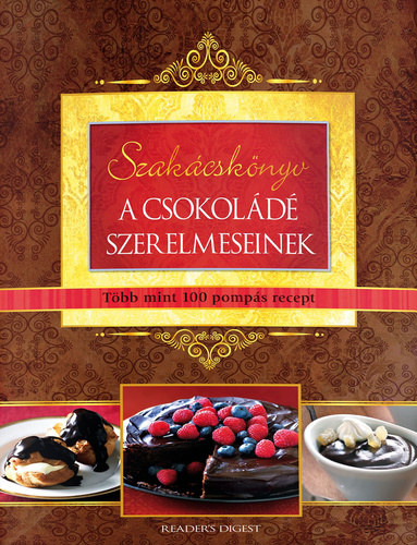 Piotr Wierzbowski (szerk.): Szakácskönyv a csokoládé szerelmeseinek - Több mint 100 pompás recept
