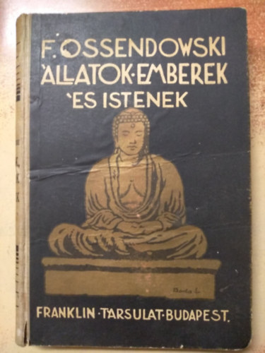 F. Ossendowski: Állatok, emberek és istenek