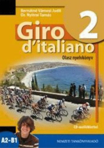 Bernátné Vámosi Judit - Dr. Nyitrai Tamás: Giro d'italiano 2. - Olasz nyelvkönyv