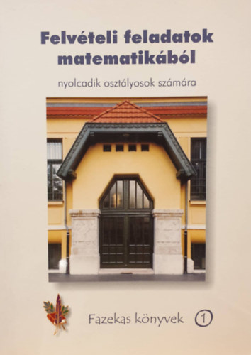 Pálmay Lóránt: Felvételi feladatok matematikából nyolcadik osztályosok számára