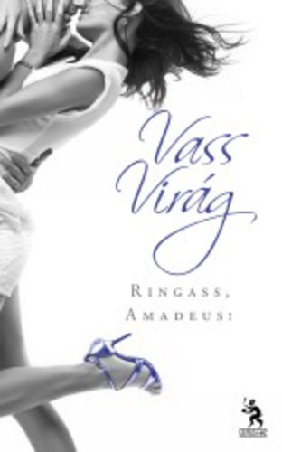 Vass Virág: Ringass, Amadeus!
