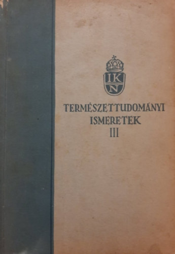 Mikola Sándor, Dr. Vermes Miklós: Természettudományi ismeretek III - A szilárd és folyékony testek természettana