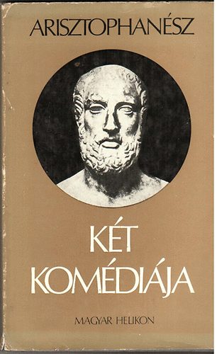 Arisztophanész: Arisztophanész két komédiája (A béke-Lysistrate)