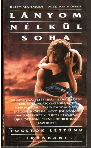 Mahmudi, Betty, Hoffer, William: Lányom nélkül soha
