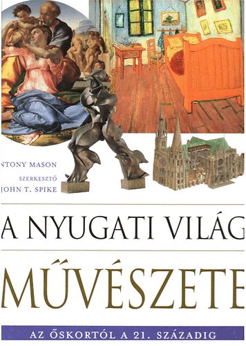 Antony Mason: A nyugati világ művészete (Az őskortól a 21. századig)