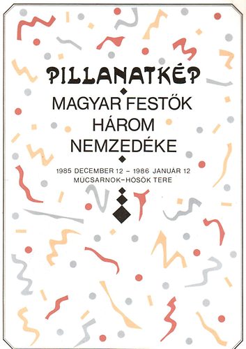 : Pillanatkép - Magyar festők három nemzedéke