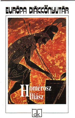 Homérosz: Iliász (Európa diákkönyvtár)