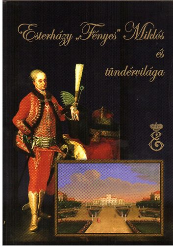 Varga Kálmán (szerk.): Esterházy "Fényes" Miklós és tündérvilága