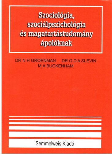 N.H Dr. Groenman: Szociológia, szociálpszichológia és magatartástudomány ápolóknak