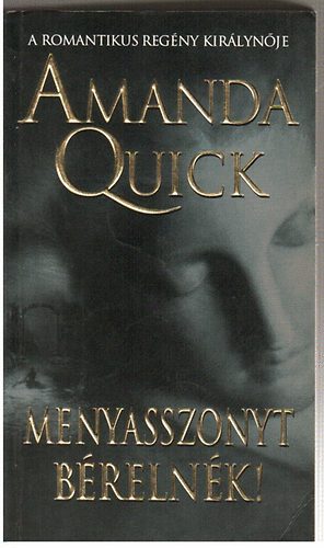 Amanda Quick: Menyasszonyt bérelnék!