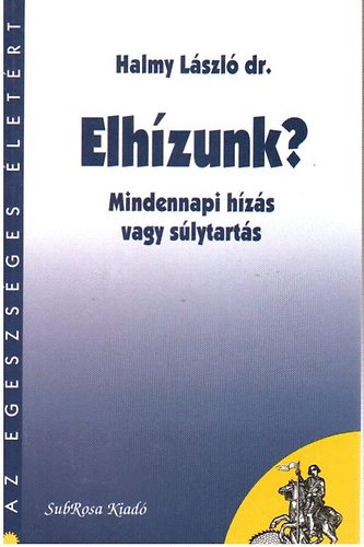 Halmy László dr.: Elhízunk?