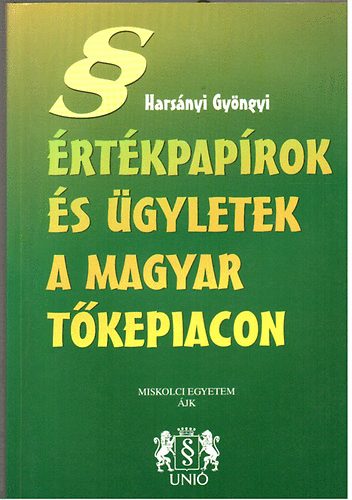 Dr. Harsányi Gyöngyi: Értékpapírok és ügyletek a magyar tőkepiacon