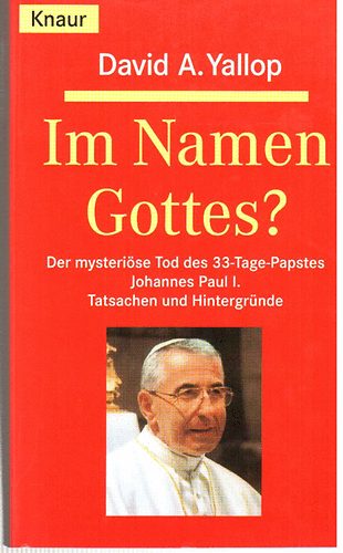 David A. Yallop: Im Namen Gottes?