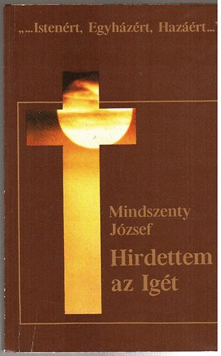 Mindszenty József: Hirdettem az igét