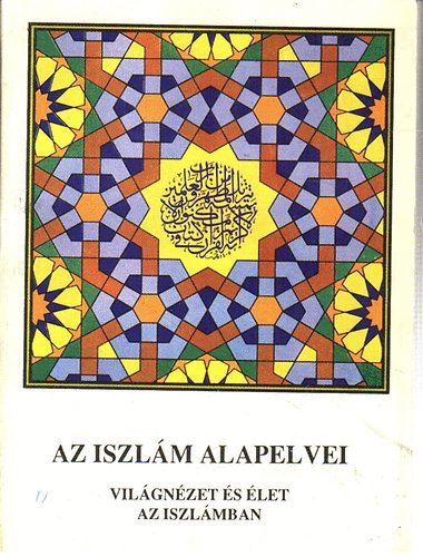 Arrahma: Az iszlám alapelvei (világnézet és élet az iszlámban)