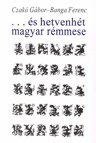 Czakó-Banga: ...és hetvenhét magyar rémmese-A szépasszony szalonja 1989-1995