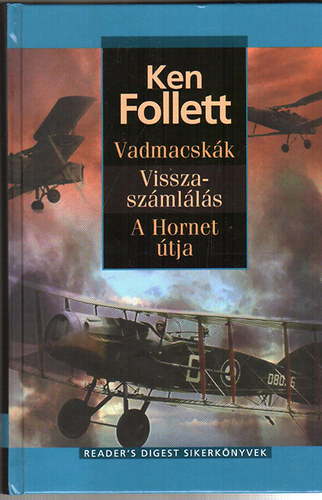 Ken Follett: Vadmacskák - Visszaszámlálás - A Hornet útja