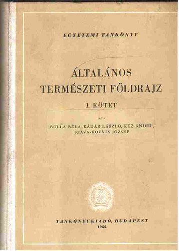 Bulla-kádár-Kéz-Száva-Kováts: Általános természeti földrajz I-II.