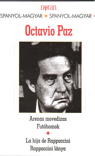 Octavio Paz: Arenas movedizas - Futóhomok, La hija de Rappaccini - Rappaccini lánya