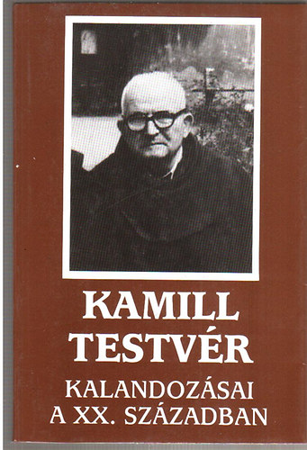 : Kamill testvér kalandozásai a XX. században