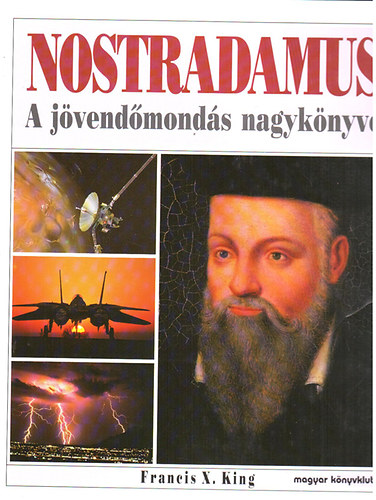 Francis X. King: Nostradamus (a jövendőmondás nagykönyve)