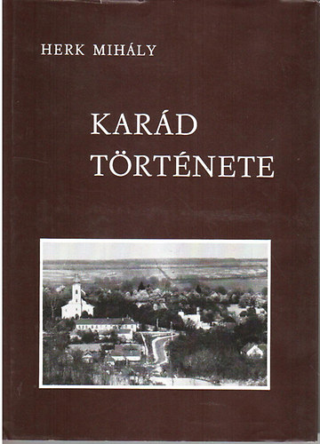 Herk Mihály: Karád története